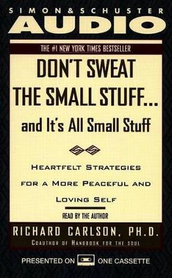 "Don't Sweat the Small Stuff" and "it's All Small Stuff"
