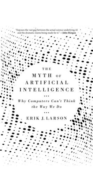 Myth of Artificial Intelligence