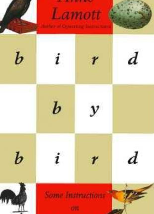 Bird by Bird: Some Instructions on Writing and Life