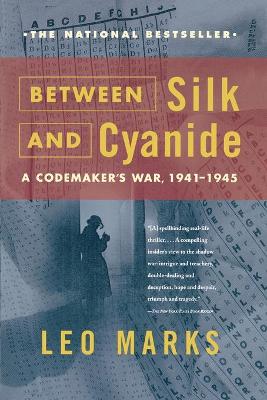 "Between Silk and Cyanide: A Codemaker's War, 1941 to 1945 "