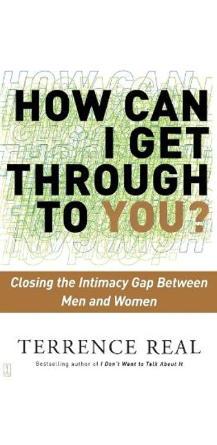 How Can I Get Through to You?: Closing the Intimacy Gap Between Men and Women