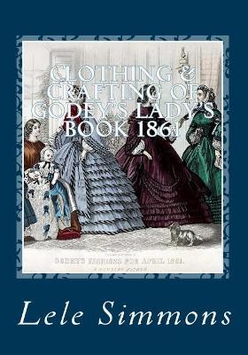 Clothing & Crafting of Godey's Lady's Book 1861