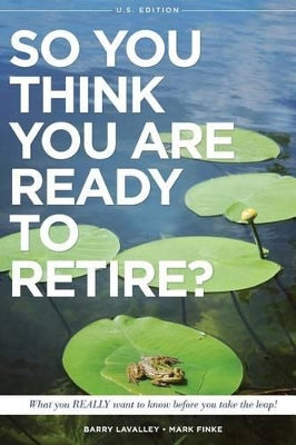 So You Think You Are Ready to Retire? US Version