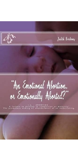 "An Emotional Abortion or Emotionally Aborted?"