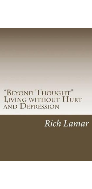 "beyond Thought" Living Without Hurt and Depression