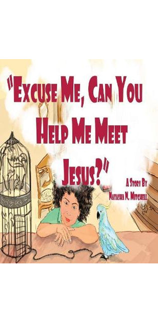 "Excuse Me, Can You Help Me Meet Jesus?"