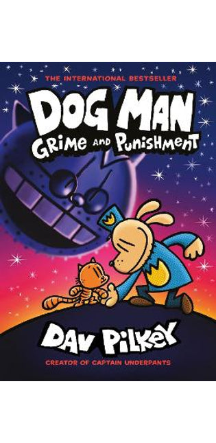 Dog Man 9: Grime and Punishment: from the bestselling creator of Captain Underpants