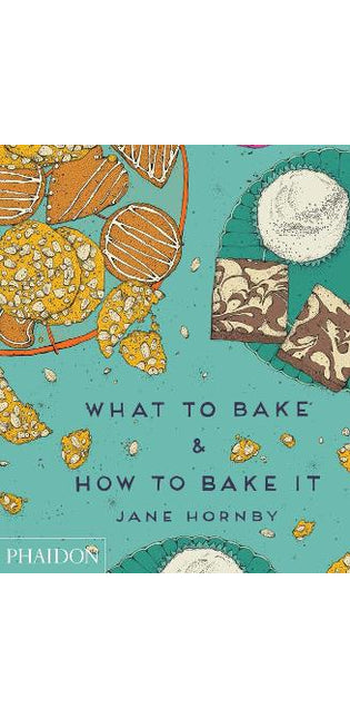 What to Bake & How to Bake It