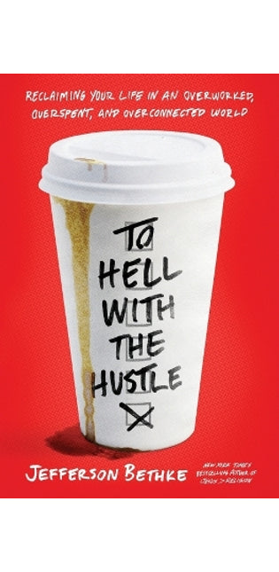 To Hell with the Hustle