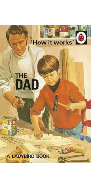 How it Works: The Dad