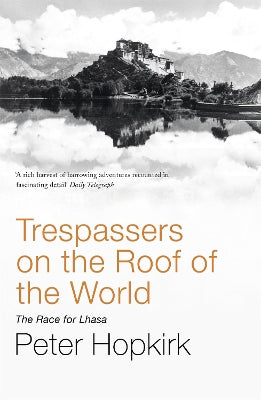 Trespassers on the Roof of the World