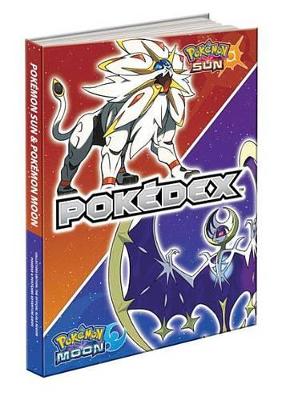 Pokémon Sun and Pokémon Moon: The Official Alola Region Collector's Edition Pokédex & Postgame Adventure Guide