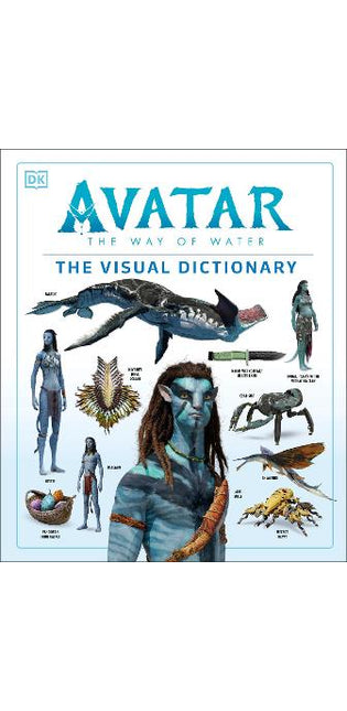 Avatar The Way of Water The Visual Dictionary