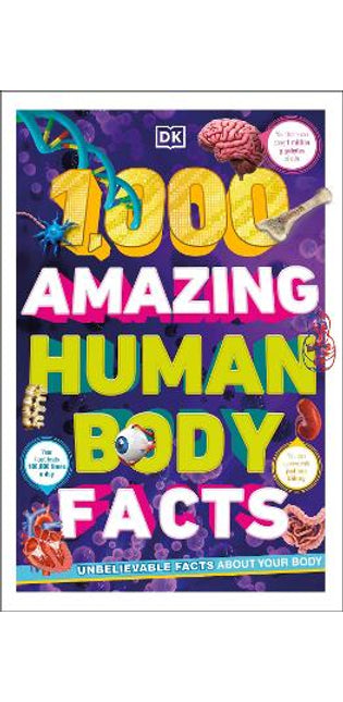 1,000 Amazing Human Body Facts