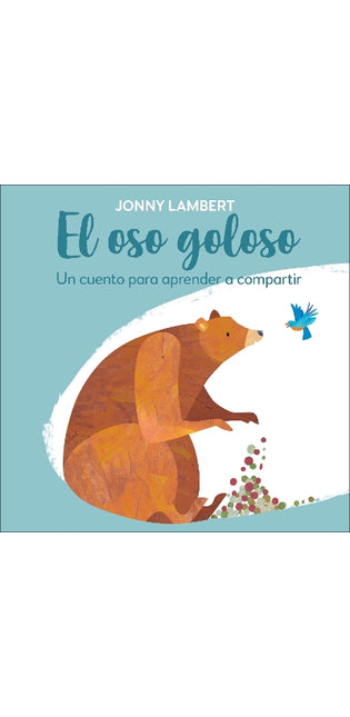 El oso goloso (Jonny Lambert's Bear and Bird)