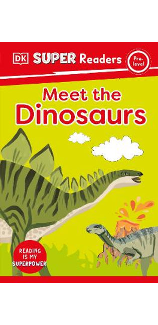 DK Super Readers Pre-Level Meet the Dinosaurs