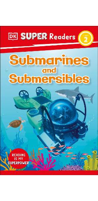 DK Super Readers Level 2 Submarines and Submersibles