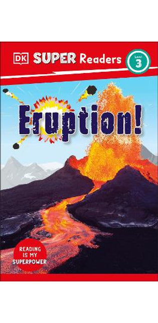 DK Super Readers Level 3 Eruption!