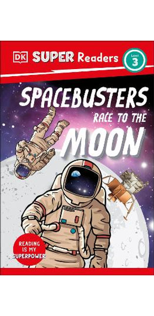 DK Super Readers Level 3 Space Busters Race to the Moon