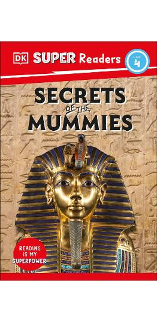 DK Super Readers Level 4 Secrets of the Mummies