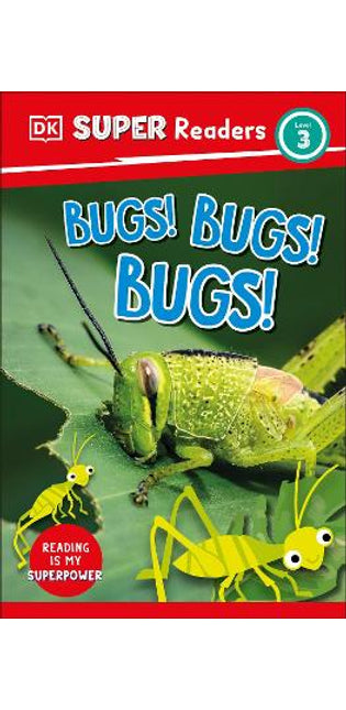DK Super Readers Level 3 Bugs! Bugs! Bugs!