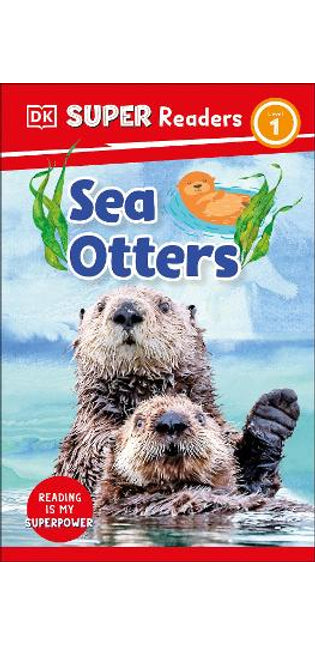 DK Super Readers Level 1 Sea Otters