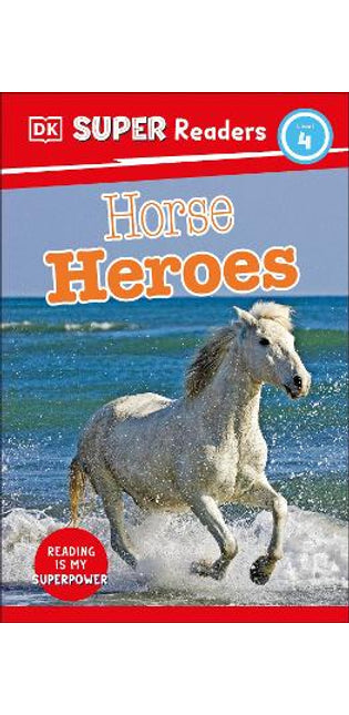 DK Super Readers Level 4 Horse Heroes