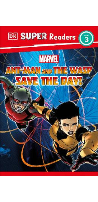 DK Super Readers Level 3 Marvel Ant-Man and The Wasp Save the Day!