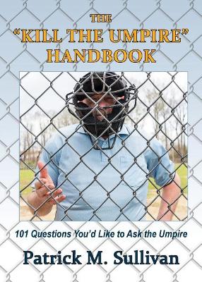 "Kill The Umpire" Handbook