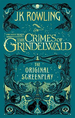 Fantastic Beasts: The Crimes of Grindelwald – The Original Screenplay