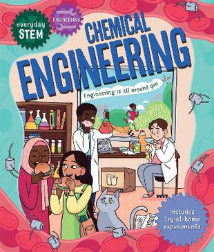 Everyday STEM Engineering – Chemical Engineering