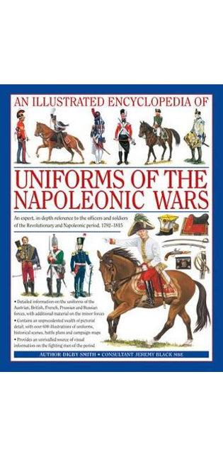 Illustrated Encyclopedia of Uniforms of the Napoleonic Wars