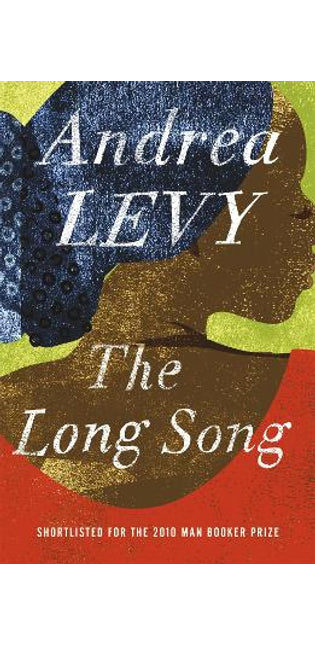 Long Song: Shortlisted for the Man Booker Prize 2010