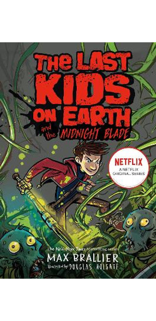 Last Kids on Earth and the Midnight Blade