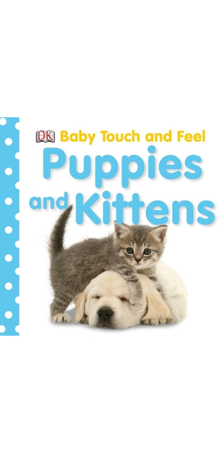 Baby Touch and Feel: Puppies and Kittens