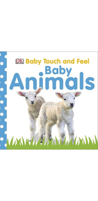 Baby Touch and Feel: Baby Animals