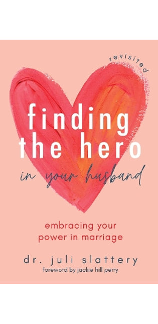 Finding the Hero in Your Husband, Revisited