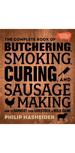 Complete Book of Butchering, Smoking, Curing, and Sausage Making