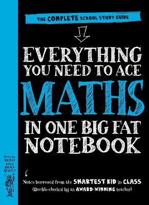 Everything You Need to Ace Maths in One Big Fat Notebook