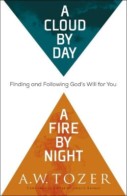 Cloud by Day, a Fire by Night – Finding and Following God`s Will for You
