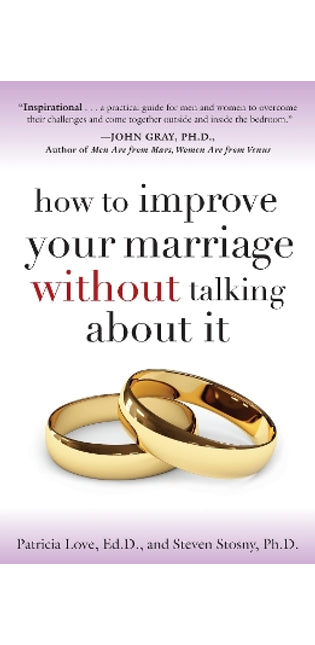 How to Improve Your Marriage Without Talking About It