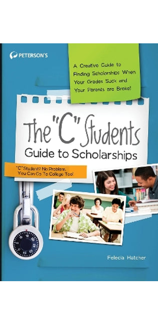 "C" Students Guide to Scholarships