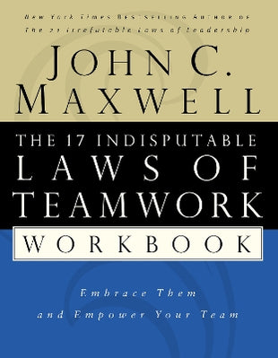 17 Indisputable Laws of Teamwork Workbook