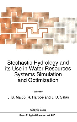 Stochastic Hydrology and Its Use in Water Resources Systems Simulation and Optimization
