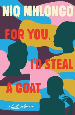 For You, I'd Steal a Goat