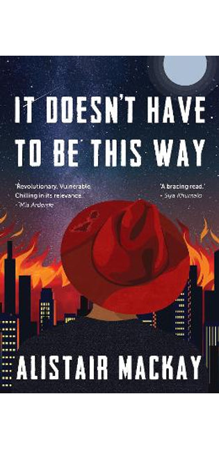 It Doesn't Have to Be This Way