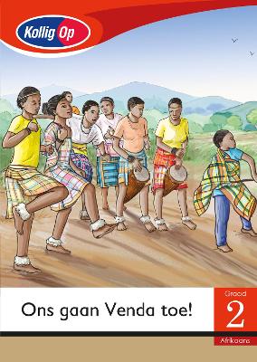 Kollig Op Afrikaans Graad 2 Leesboek: Ons gaan Venda toe!: Grade 2