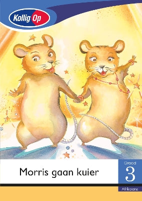 Kollig Op Afrikaans Graad 3 Leesboek: Morris gaan kuier: Grade 3
