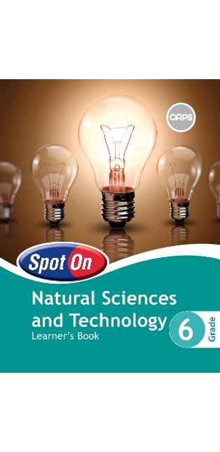 Spot On Natural Sciences and Technology Grade 6 Learner's Book: Grade 6: Learner's Workbook