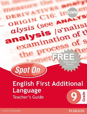 Spot On English First Additional Language Grade 9 Teacher's Guide and Free Poster Pack: Grade 9: Teacher's Guide